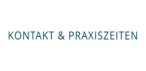 KONTAKT & PRAXISZEITEN